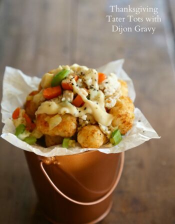 thanksgiving tater tots with dijon gravy www.climbinggriermountain.com