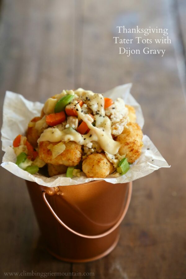 thanksgiving tater tots with dijon gravy www.climbinggriermountain.com