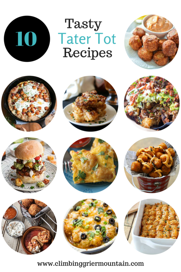 ten tasty tater tot recipes www.climbinggriermountain.com