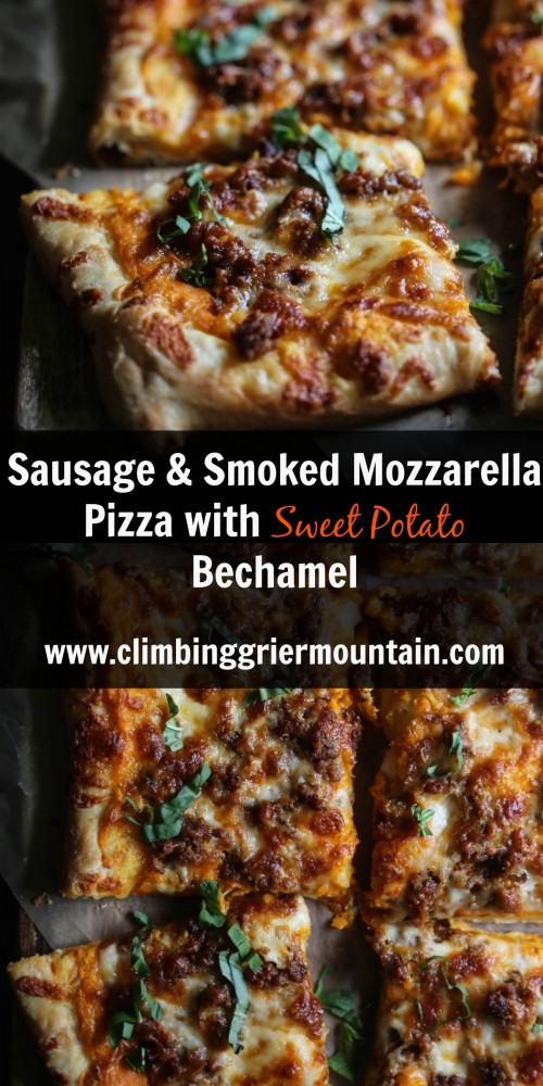 sausage & smoked mozzarella pizza with sweet potato béchamel climbinggriermountain.com