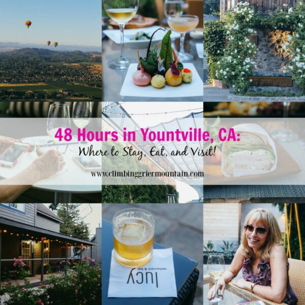 48 Hours in Yountville, CA Where to Stay, Eat, and Visit! www.climbinggriermountain.com