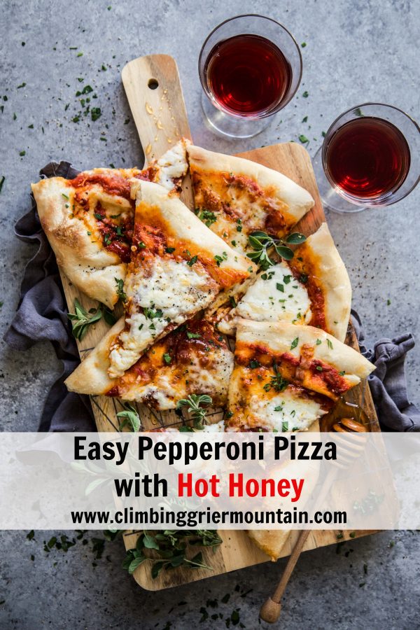 Easy Pepperoni Pizza with Hot Honey www.climbinggriermountain.com