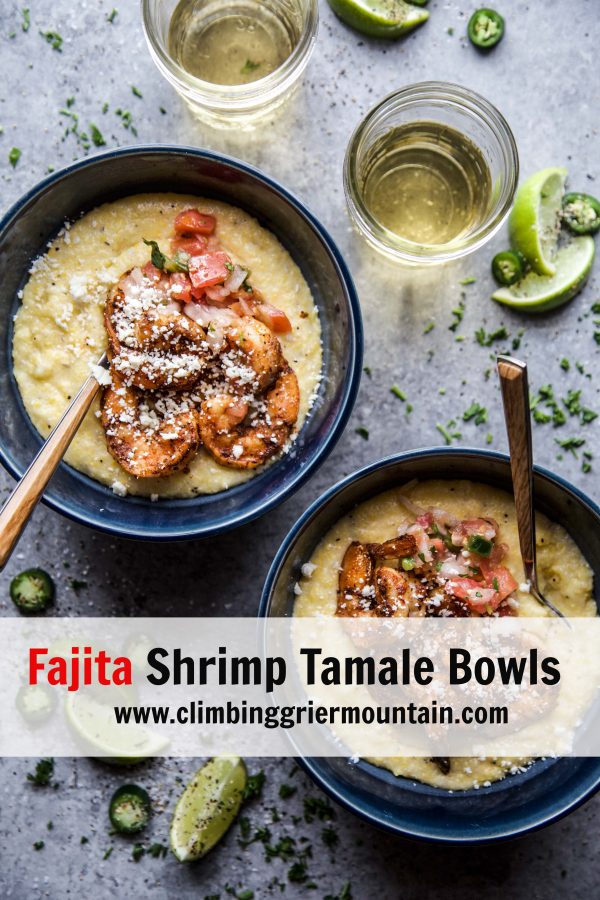 Fajita Shrimp Tamale Bowls on a table www.climbinggriermountain.com.
