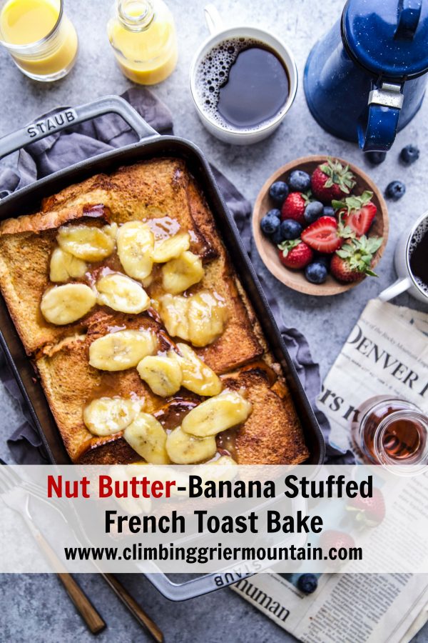 Nut Butter-Banana Stuffed French Toast Bake www.climbinggriermountain.com