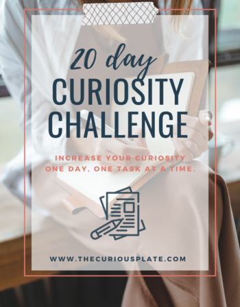 20 Day Curiosity Challenge www.thecuriousplate.com