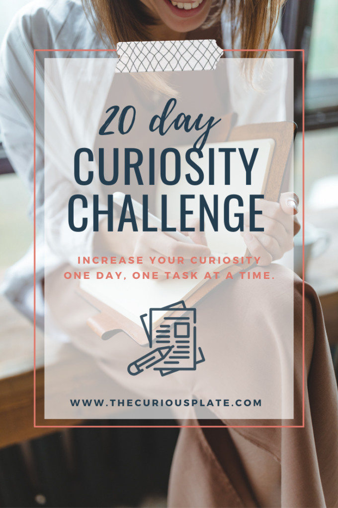 20 Day Curiosity Challenge www.thecuriousplate.com