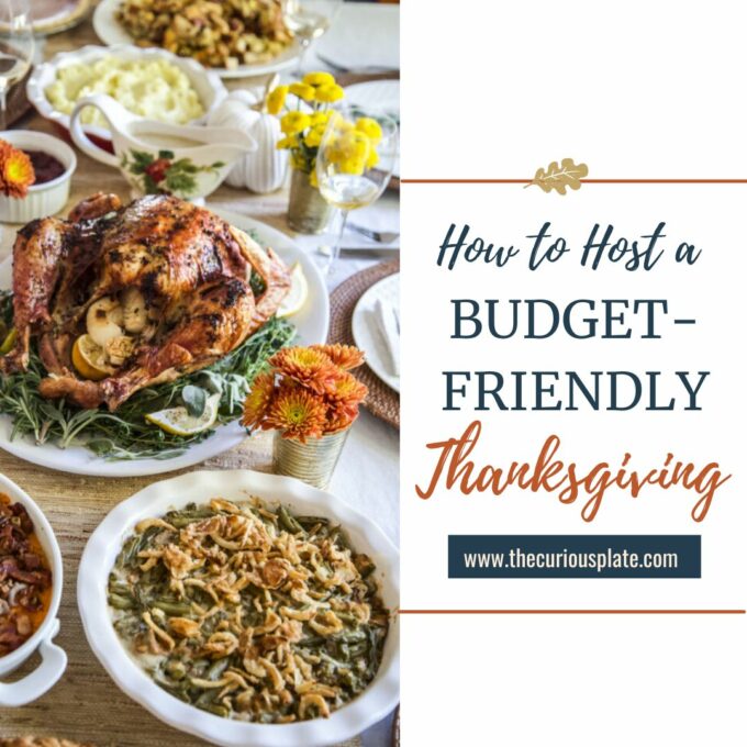 How to Host a Budget Friendly Thanksgiving www.thecuriousplate.com.